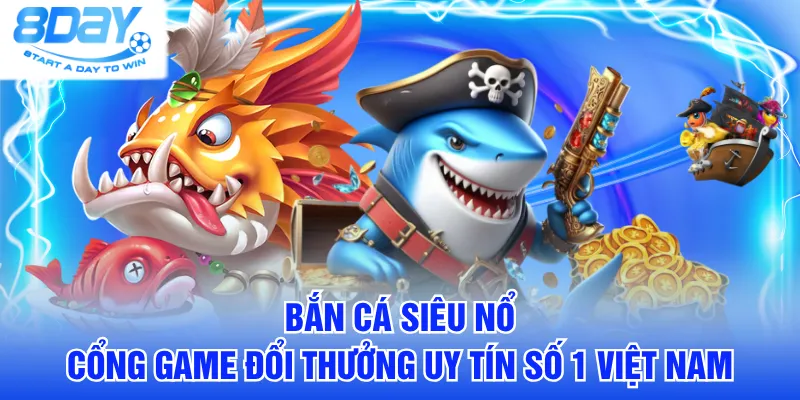 Bắn cá siêu nổ