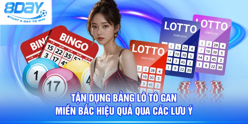 Tận dụng bảng lô tô gan miền Bắc hiệu quả qua các lưu ý 